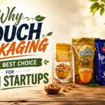 Why Pouch Packaging Is the Best Choice for Indian Startups